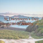 St Dwynwen’s Day – Wales’ Magical Tradition that Predates Valentine’s